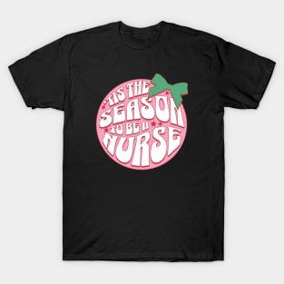 Tis the season to be a nurse T-Shirt